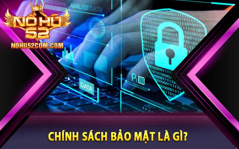Chính sách bảo mật là gì?