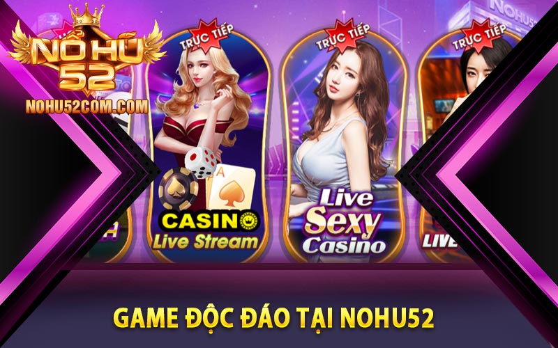 Game độc đáo tại Nohu52