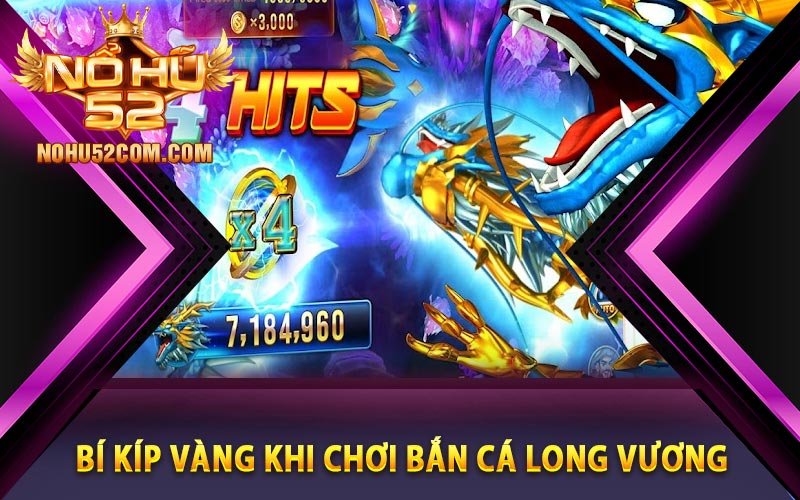 Bí kíp vàng khi chơi bắn cá Long Vương
