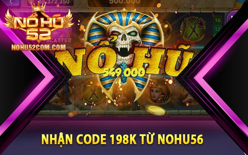 Cách nhận code 198k từ nhà cái Nohu56