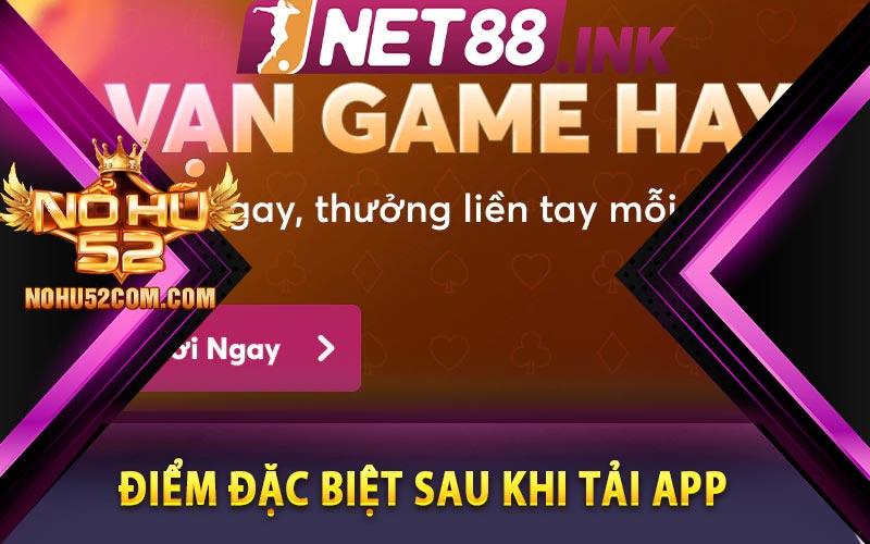 Điểm đặc biệt sau khi tải app thành công