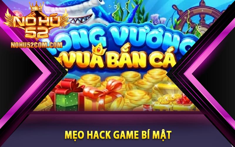 Mẹo hack game bí mật