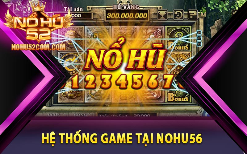 Nhận xét về hệ thống game tại nohu56