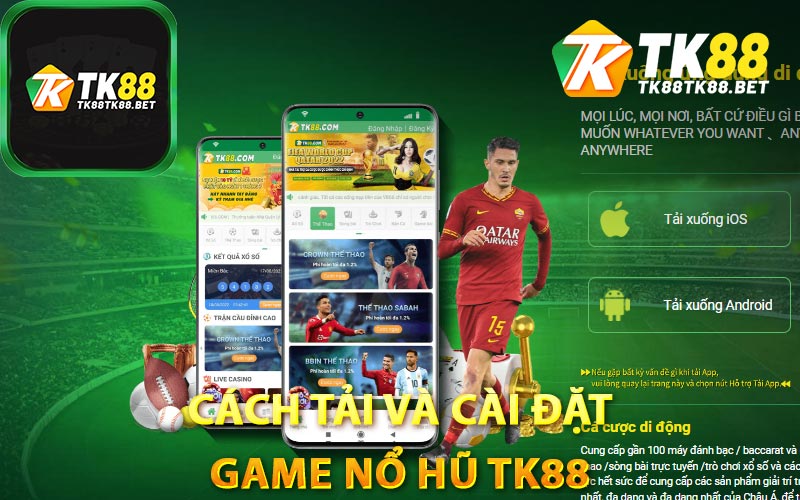Hướng dẫn cách tải và cài đặt game nổ hũ TK88