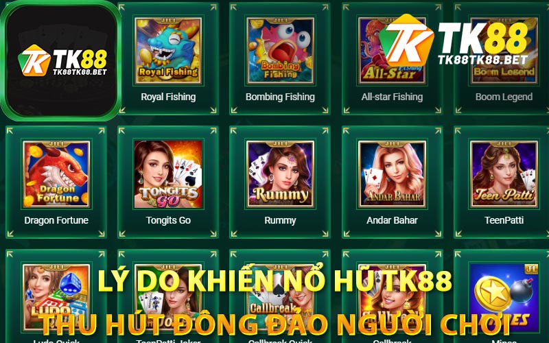 Lý do khiến nổ hũ TK88 thu hút đông đảo người chơi